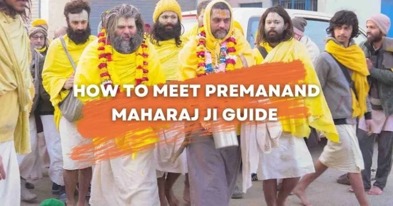 How to Meet Premanand Maharaj Ji